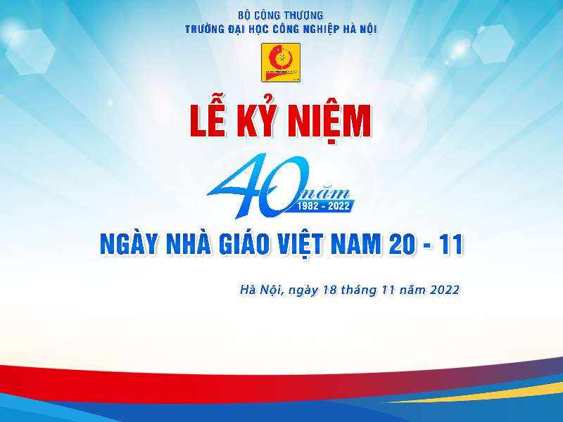 Tường thuật Lễ kỷ niệm 40 năm Ngày Nhà giáo Việt Nam (20/11/1982-20/11/2022)