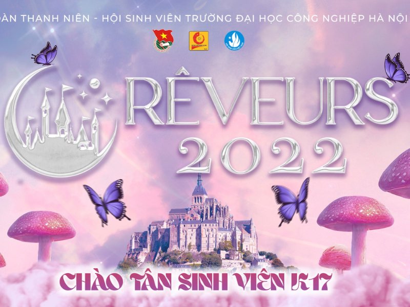 Tường thuật Gala văn nghệ "Rêveurs 2022" - Chào tân sinh viên khóa 17